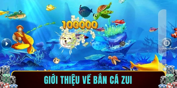 Giới thiệu về bắn cá zui