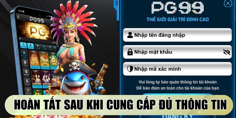 Hoàn tất đăng nhập PG99 sau khi cung cấp đủ thông tin