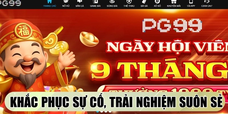 Khắc phục sự cố đăng nhập, trải nghiệm suôn sẻ hơn