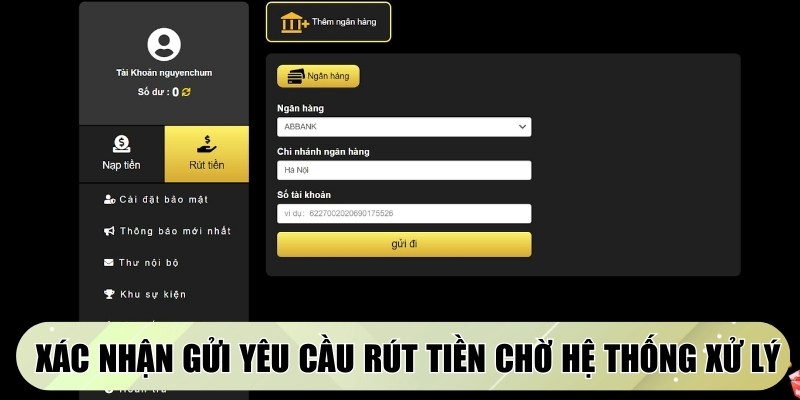Xác nhận gửi yêu cầu rút tiền và chờ hệ thống xử lý